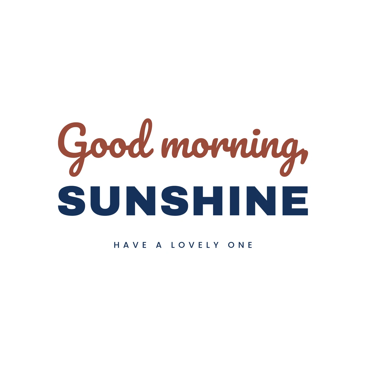 Good Morning Sunshine